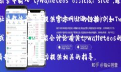 关于“tpwalleteos”的“home”网址，通常您可以通
