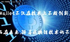 TPWallet：你通用数字钱包的最佳选择，让每笔交易